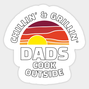 Dads Cook Outside - Chillin & grillin Sticker